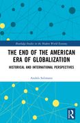 The End of the American Era of Globalization: Historical and International Perspectives (en Inglés)