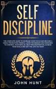 Self Discipline: The Complete Guide to Increase your Focus and Become a Highly Productive Person. Learn Techniques and Exercises to Con (en Inglés)