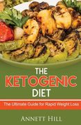 The Ketogenic Diet: The Ultimate Guide for Rapid Weight Loss (en Inglés)