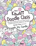 Mini Kawaii Doodle Class: Sketching Super-Cute Tacos, Sushi Clouds, Flowers, Monsters, Cosmetics, and More (en Inglés)
