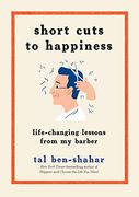 Short Cuts to Happiness: Life-Changing Lessons From my Barber (en Inglés)