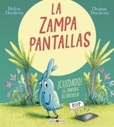 La Zampapantallas: Cuidado! Se Zampará tu Pantalla (Álbumes Ilustrados)