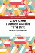 Marx’S Capital, Capitalism and Limits to the State: Theoretical Considerations (Routledge Frontiers of Political Economy) (en Inglés)