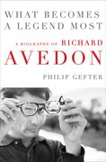 What Becomes a Legend Most: The Biography of Richard Avedon