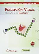 PERCEPCION VISUAL APLICADA A LA ROBOTICA (in Spanish)