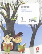 Lengua. Palabras Para Compartir. 1 Primaria. Más Savia (in Spanish)