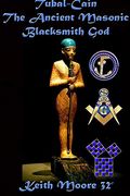 Tubal-Cain the Ancient Masonic Blacksmith god 
