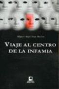 VIAJE AL CENTRO DE LA INFAMIA (En papel)