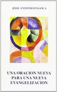 Nueva Oracion Para una Nueva Evangelizacion, una