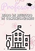 Profesora Libro de Registro de Comunicaciones: Registre Todos los Detalles de los Estudiantes, Padres, Contactos de Emergencia y Médicos
