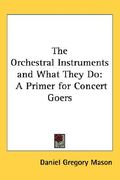 the orchestral instruments and what they do: a primer for concert goers