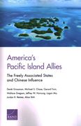 America's Pacific Island Allies: The Freely Associated States and Chinese Influence (en Inglés)