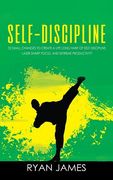 Self-Discipline: 32 Small Changes to Create a Life Long Habit of Self-Discipline, Laser-Sharp Focus, and Extreme Productivity (en Inglés)