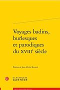 Voyages Badins, Burlesques Et Parodiques Du Xviiie Siecle (en Francés)