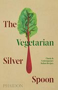 The Vegetarian Silver Spoon: Classic & Contemporary Italian Recipes (Food-Cook) (en Inglés)