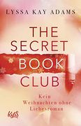 The Secret Book Club? Kein Weihnachten Ohne Liebesroman (The Secret Book Club-Reihe, Band 5) (en Alemán)