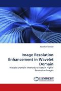 Image Resolution Enhancement in Wavelet Domain: Wavelet Domain Methods to Obtain Higher Resolution Images