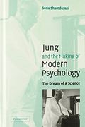Jung and the Making of Modern Psychology Hardback: The Dream of a Science (en Inglés)