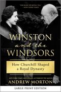 Winston and the Windsors (Large Print Edition). How Churchill Shaped a Royal Dynasty (en Inglés)
