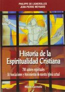 Historia de la Espiritualidad Cristiana: 700 autores espirituales. 50 Asociaciones y Movimientos de nuestra Iglesia actual (Mística y Místicos)