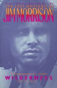 Wilderness: The Lost Writings of jim Morrison, Volume 1