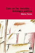Com un foc Invisible. Antologia Poètica (Educació 62) (en Catalán)