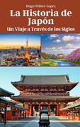 La Historia de Japón: Un Viaje a Través de los Siglos