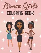 Brown Girls Coloring Book: Creative Expression and Fashion (8.5x11) 111 Pages (en Inglés)