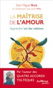 La Maîtrise de L'amour: Apprendre L'art des Relations (en Francés)