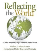 Reflecting the World: A Guide to Incorporating Equity in Mathematics Teacher Education