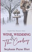 Wine, Wedding & The Cowboy (en Inglés)