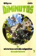 Diminutos. Un Misterioso-Extraño-Enigmático Descubrimiento (in Spanish)