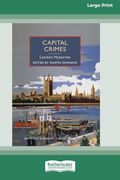 Capital Crimes: London Mysteries [Large Print 16 pt Edition]