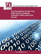 Face Recognition Vendor Test 2006 and Iris Challenge Evaluation 2006 Large-Scale Results (en Inglés)