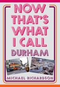 Now That's What I Call Durham (en Inglés)