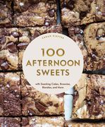 100 Afternoon Sweets: With Snacking Cakes, Brownies, Blondies, and More (en Inglés)