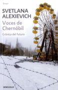 Voces de Chernóbil - Svetlana Alexievich - Debolsillo