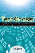 Techgnosis: Myth, Magic, and Mysticism in the age of Information (en Inglés)