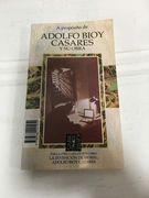 A proposito de Adolfo Bioy Casares y su obra