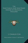 the sanctuaries and sanctuary seekers of mediaeval england (en Inglés)
