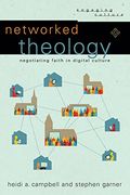 Networked Theology: Negotiating Faith in Digital Culture (Engaging Culture) (en Inglés)