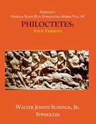 Schenck's Official Stage Play Formatting Series: Vol. 50 Sophocles' PHILOCETETES: Four Versions (en Inglés)
