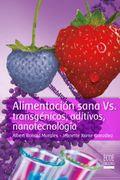 Alimentación sana vs transgénicos, aditivos, nanotecnología