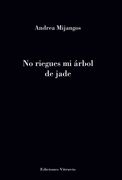 No Riegues mi Arbol de Jade (in Spanish)