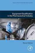 Equipment Qualification in the Pharmaceutical Industry (Aspects of Pharmaceutical Manufacturing) (en Inglés)