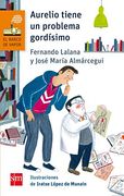 AURELIO TIENE UN PROBLEMA GORDIS