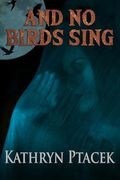 And no Birds Shall Sing
