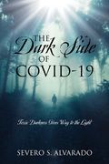The Dark Side of COVID-19: Toxic Darkness Gives Way to the Light (en Inglés)