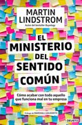 El Ministerio del Sentido Común: Cómo Acabar con Todo Aquello que Funciona mal en tu Empresa (Sin Colección)