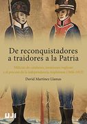 De Reconquistadores a Traidores a la Patria. Milicias de Catalanes, Invasiones Inglesas y el Proceso de Independencia Rioplatense (1806-1812): 43 (Amèrica) (in Spanish)